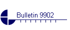Bulletin 9902